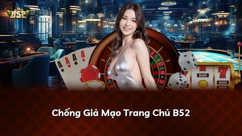 Chống Giả Mạo Trang Chủ B52