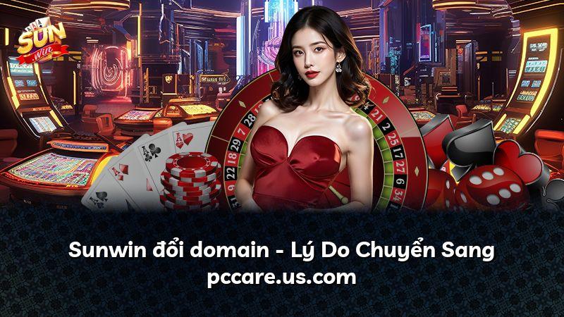 Sunwin đổi domain - Lý Do Chuyển Sang pccare.us.com