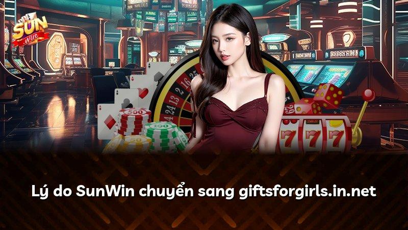 Lý do SunWin chuyển sang giftsforgirls.in.net