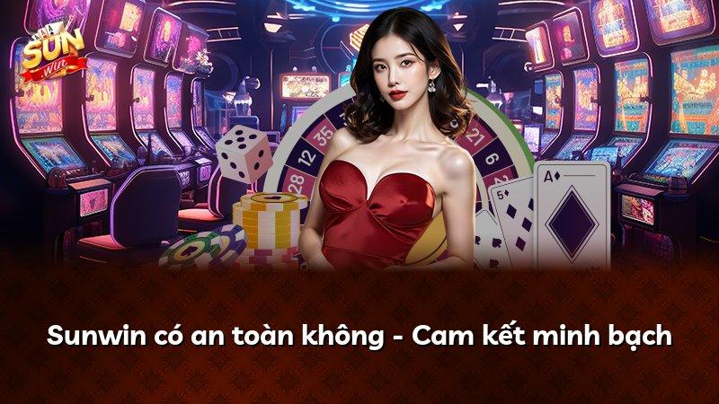 Sunwin có an toàn không - Cam kết minh bạch