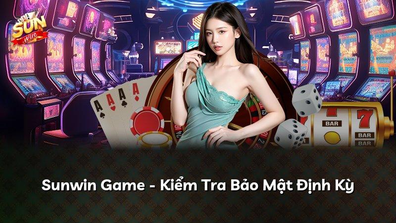 Sunwin Game - Kiểm Tra Bảo Mật Định Kỳ
