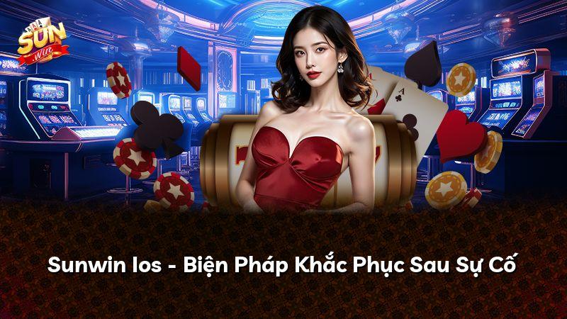 Sunwin Ios - Biện Pháp Khắc Phục Sau Sự Cố