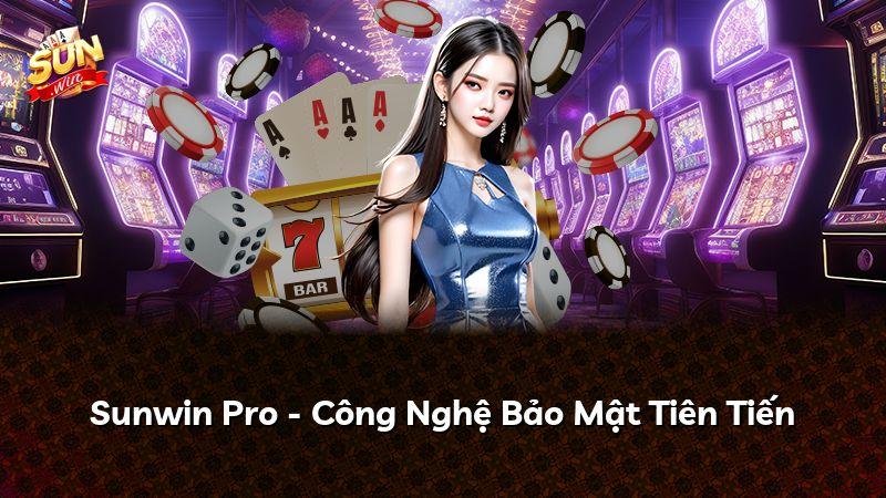 Sunwin Pro - Công Nghệ Bảo Mật Tiên Tiến