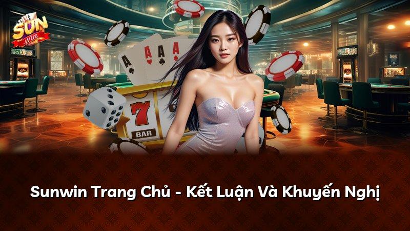 Sunwin Trang Chủ - Kết Luận Và Khuyến Nghị