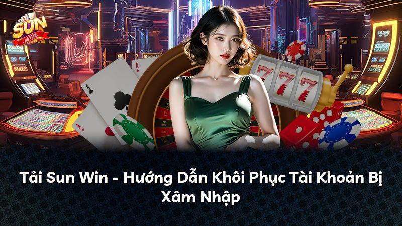 Tải Sun Win - Hướng Dẫn Khôi Phục Tài Khoản Bị Xâm Nhập